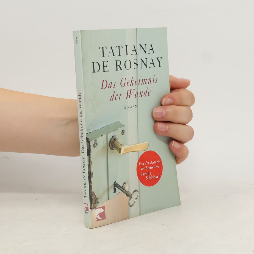 Tatiana de Rosnay Das Geheimnis der Wände