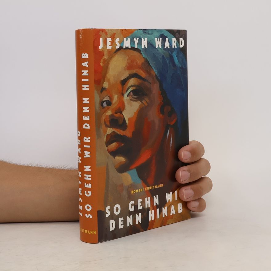 Jesmyn Ward So gehn wir denn hinab