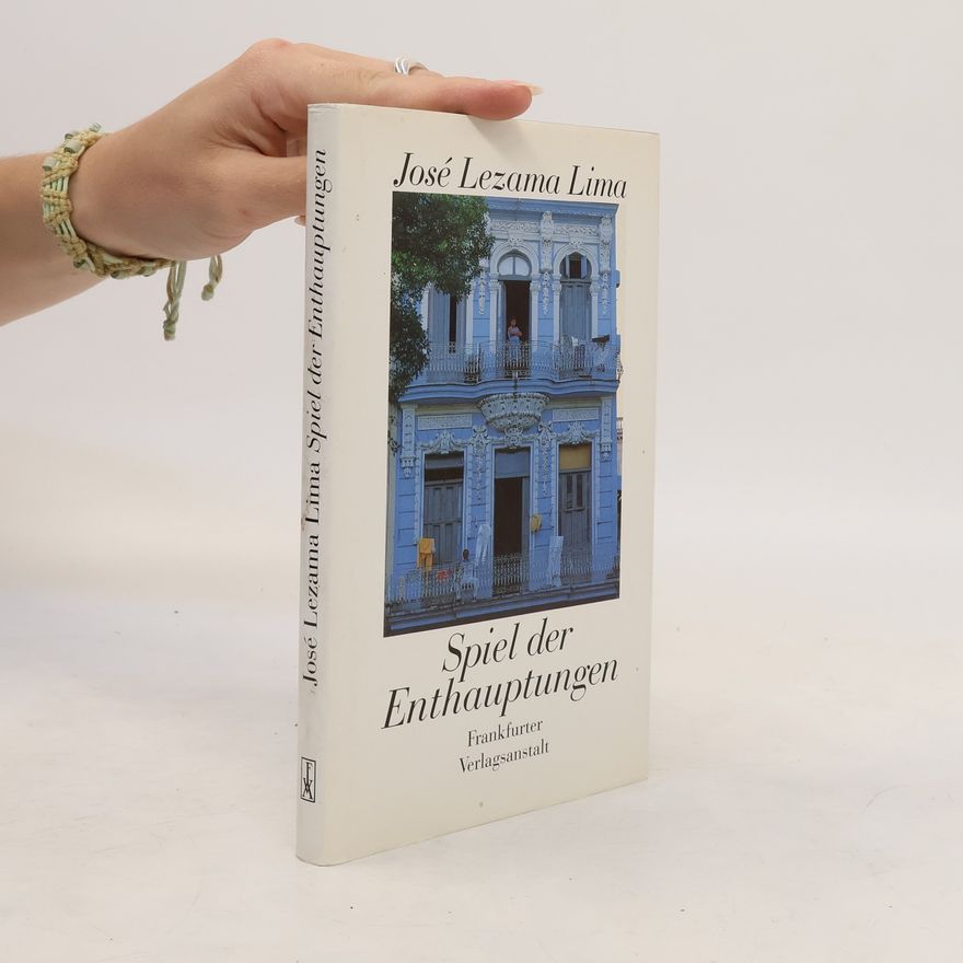 José Lezama Lima Spiel der Enthauptungen. Erzählungen