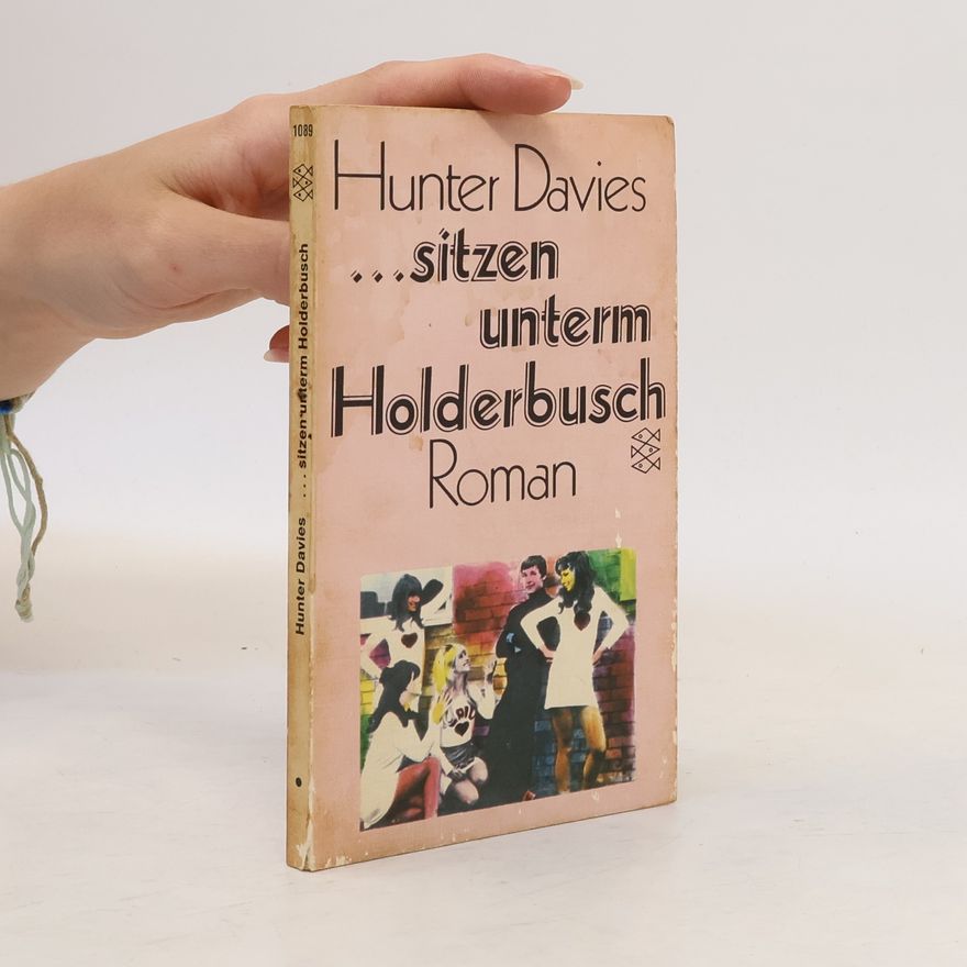 Hunter Davies ...sitzen unterm Holderbusch