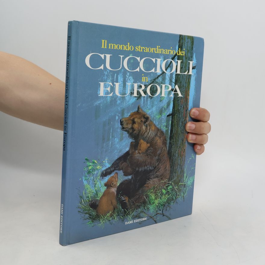 Andrea Bempensante Il mondo straordinario dei cuccioli in Europa