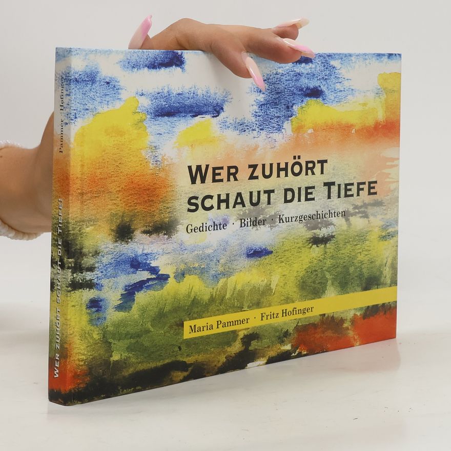Fritz Hofinger Wer zuhört, schaut die Tiefe