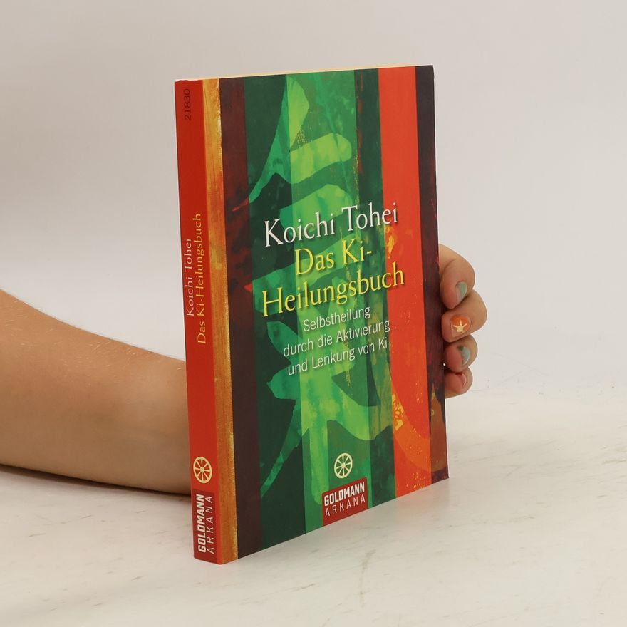Koiči Tohei Das Ki-Heilungsbuch