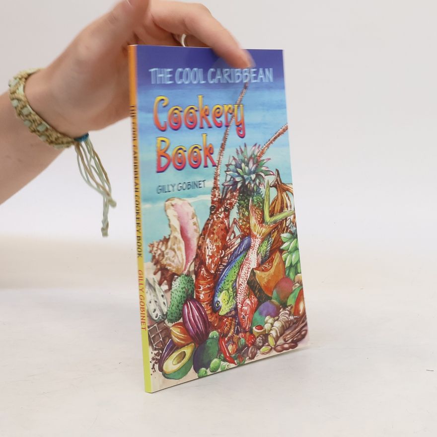 Gilly Gobinet The Cool Caribbean Cookery Book