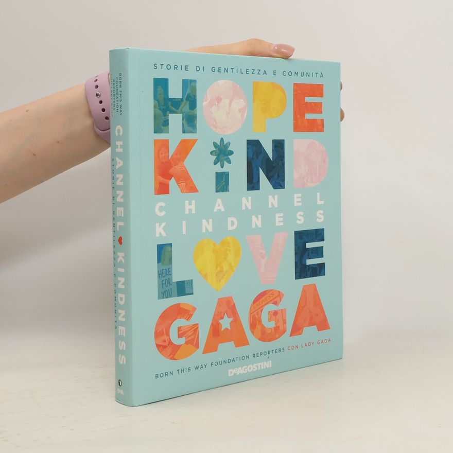 Lady Lady Gaga Channel kindness. Storie di gentilezza e comunità
