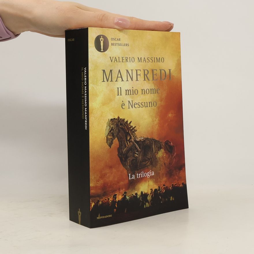 Valerio Massimo Manfredi Il mio nome è nessuno. La trilogia