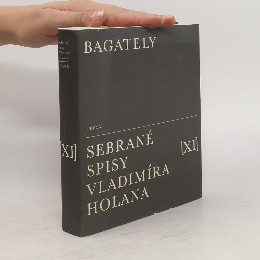 Vladimír Holan Bagately. Sebrané spisy Vladimíra Holana. Svazek XI.