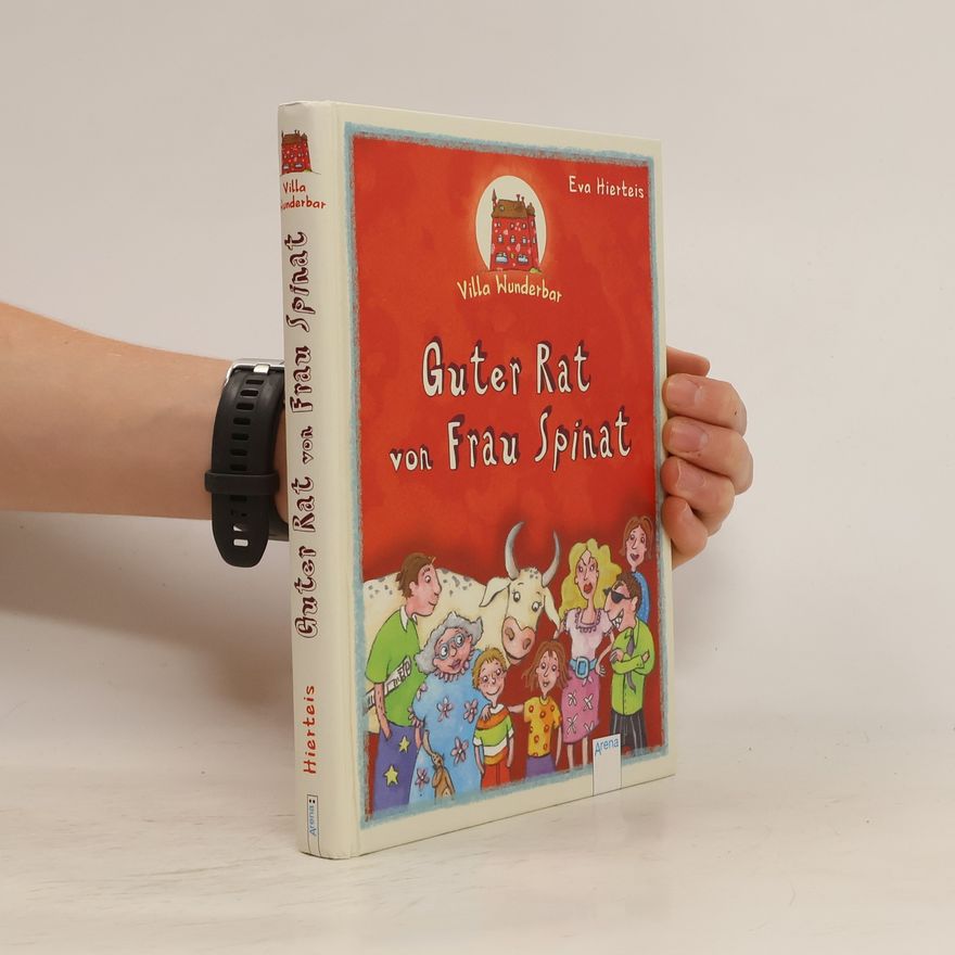 Eva Hierteis Villa Wunderbar 01. Guter Rat von Frau Spinat