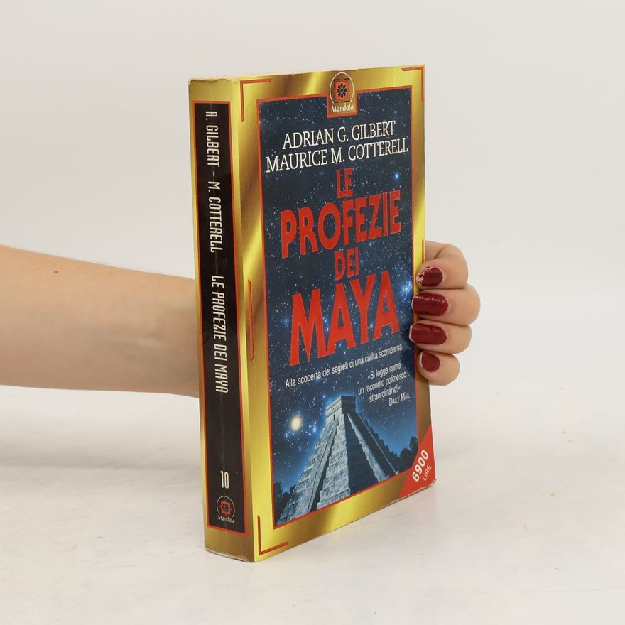 Adrian Gilbert Le profezie dei maya