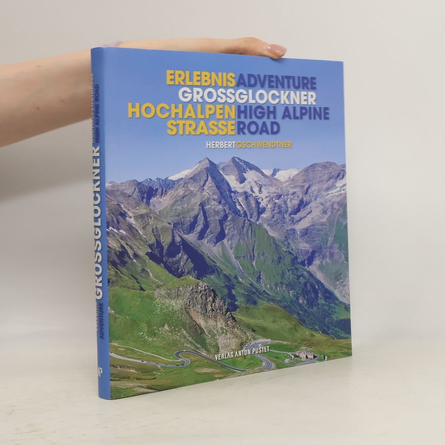 Herbert Gschwendtner Erlebnis Großglockner-Hochalpenstraße
