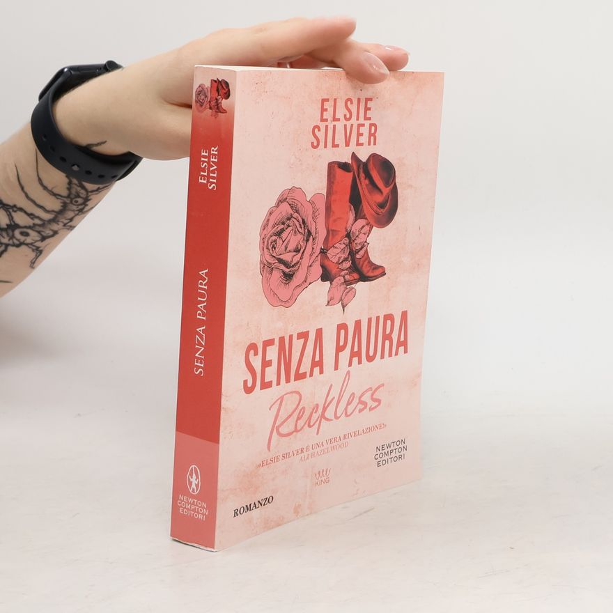 Elsie Silver Senza paura. Reckless