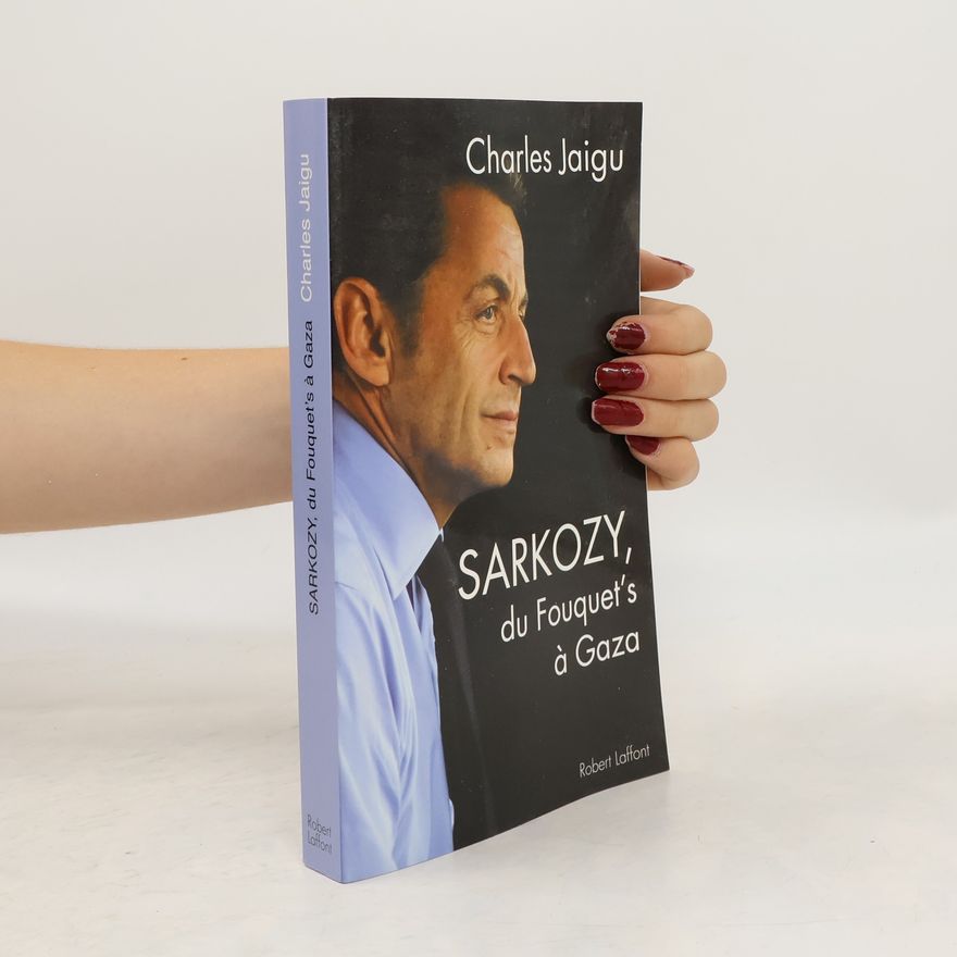 Charles Jaigu Sarkozy, du Fouquet's à Gaza