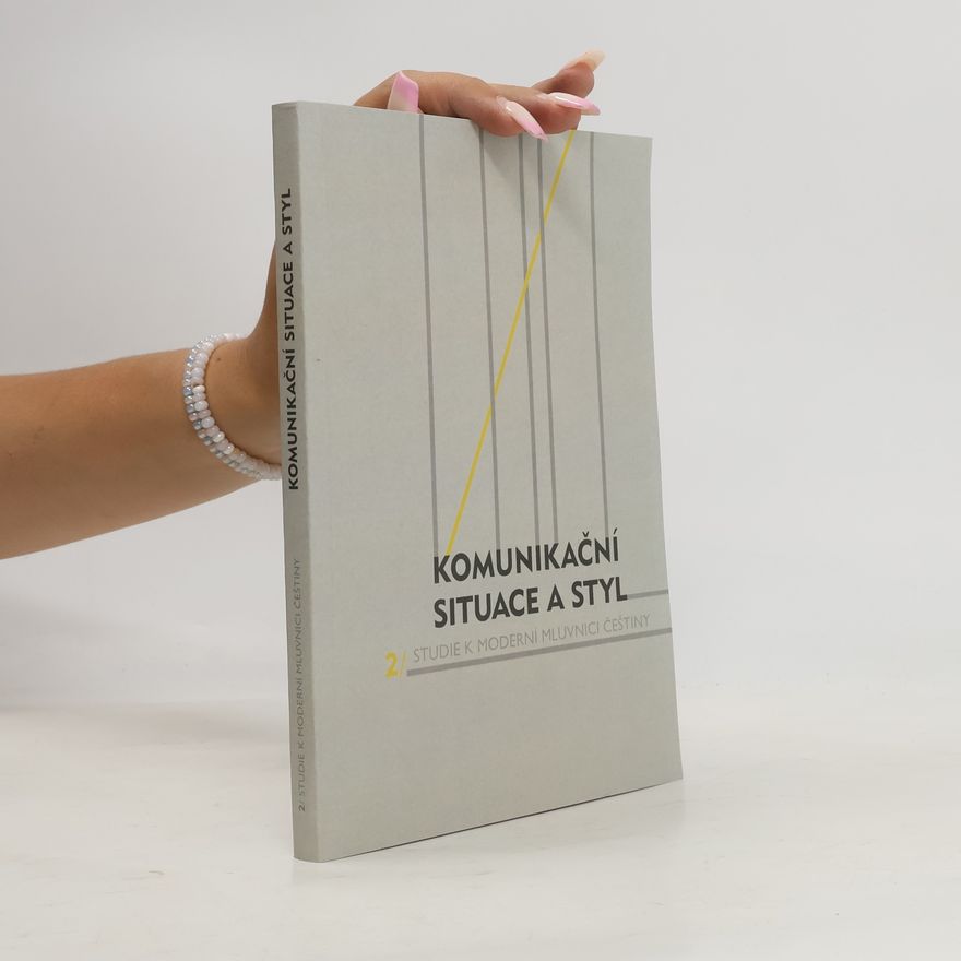 Kolektiv autorů Studie k moderní mluvnici češtiny. 2. Komunikační situace a styl