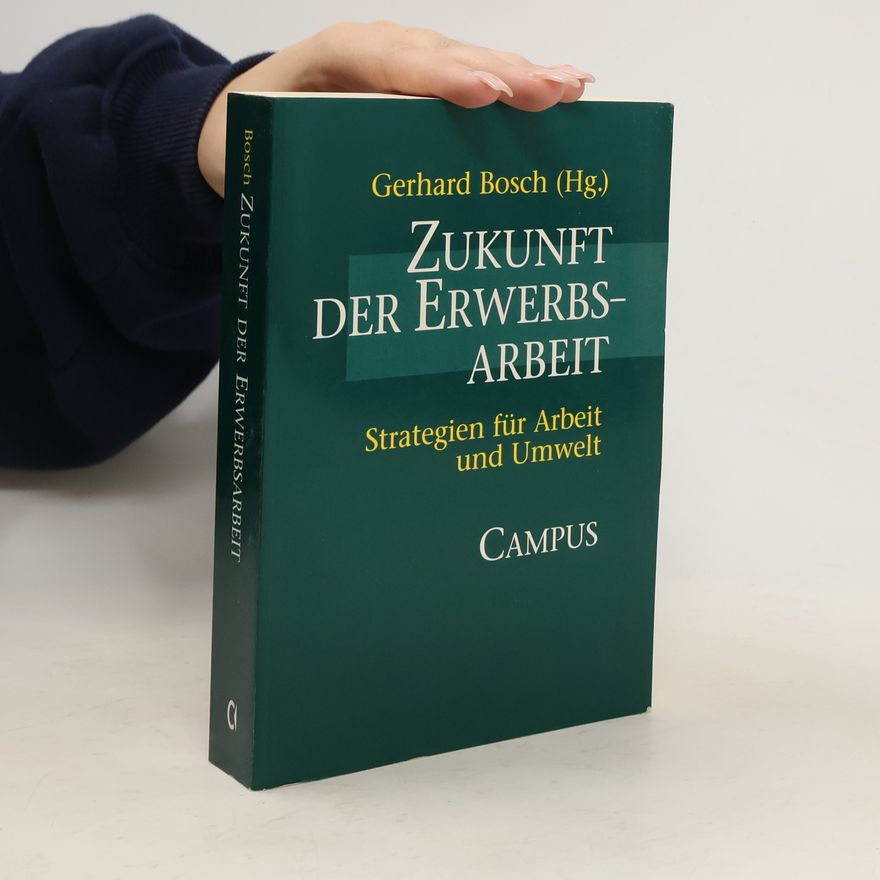 Gerhard Bosch Zukunft der Erwerbsarbeit