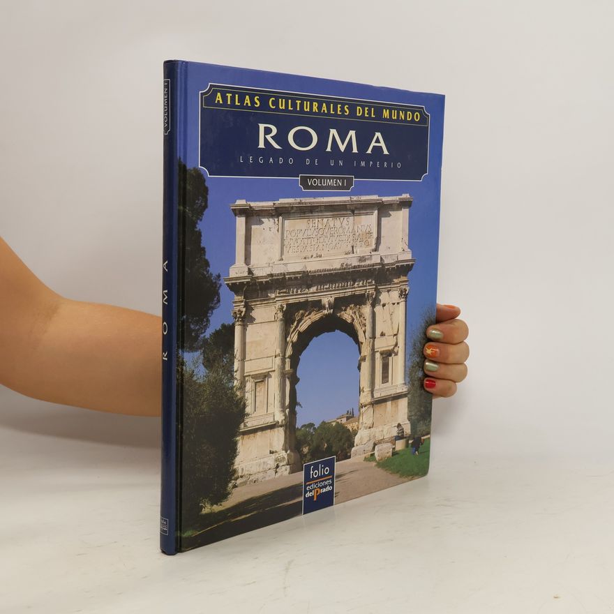 AA.VV. Atlas culturales del mundo. Roma. Legado de un Imperio Volumen I