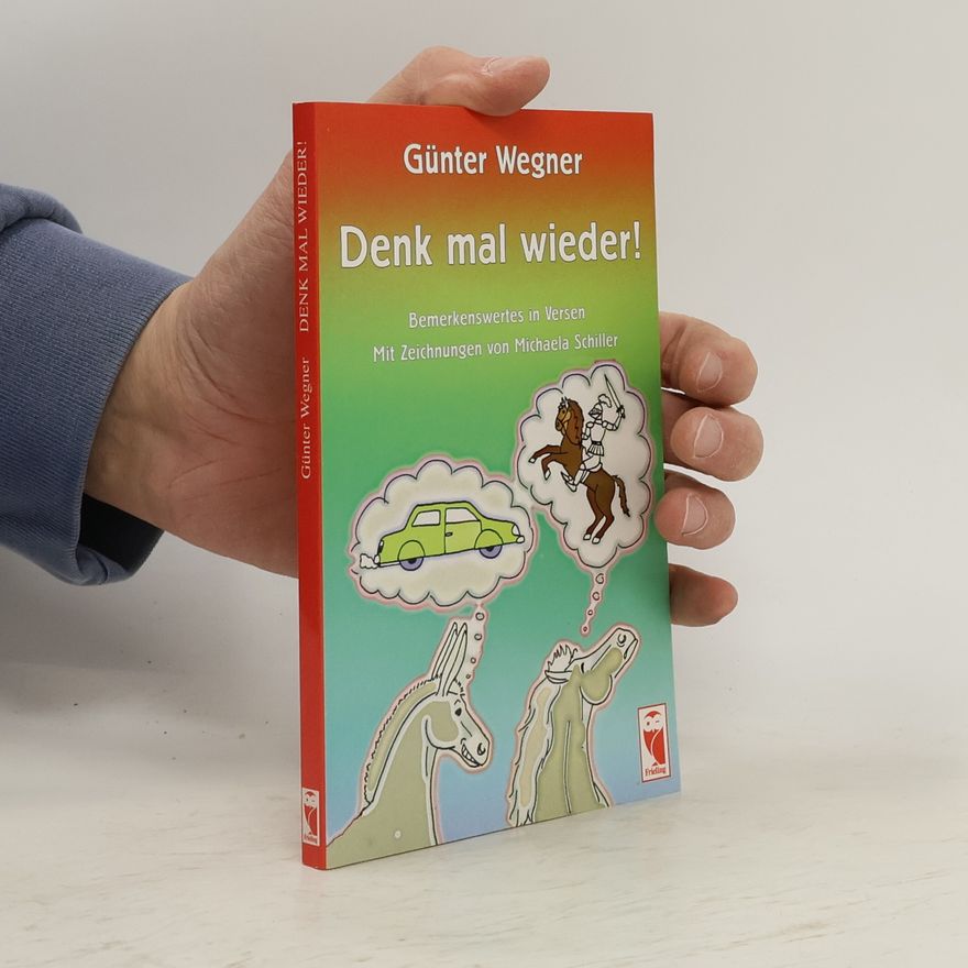 Günter Wegner Denk mal wieder!