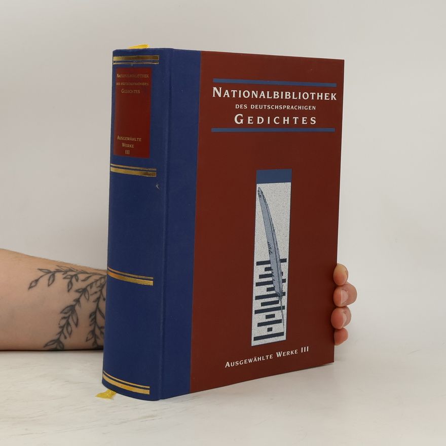 Various authors Nationalbibliothek des deutschsprachigen Gedichtes. Ausgewählte Werke III.