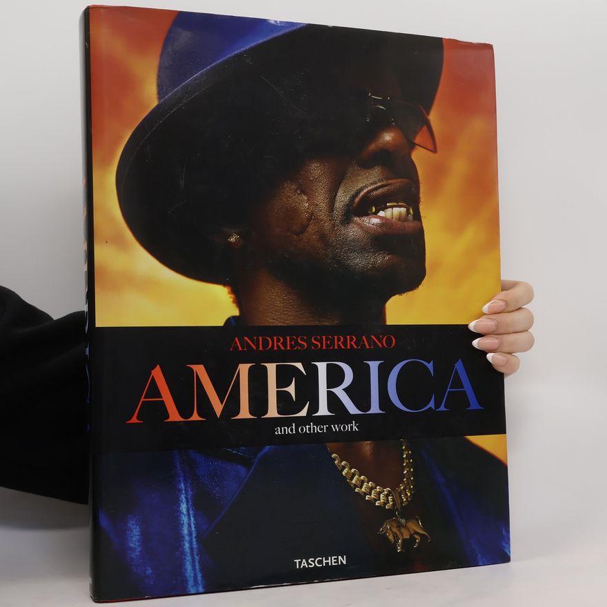 Andres Serrano Andres Serrano: America and other work