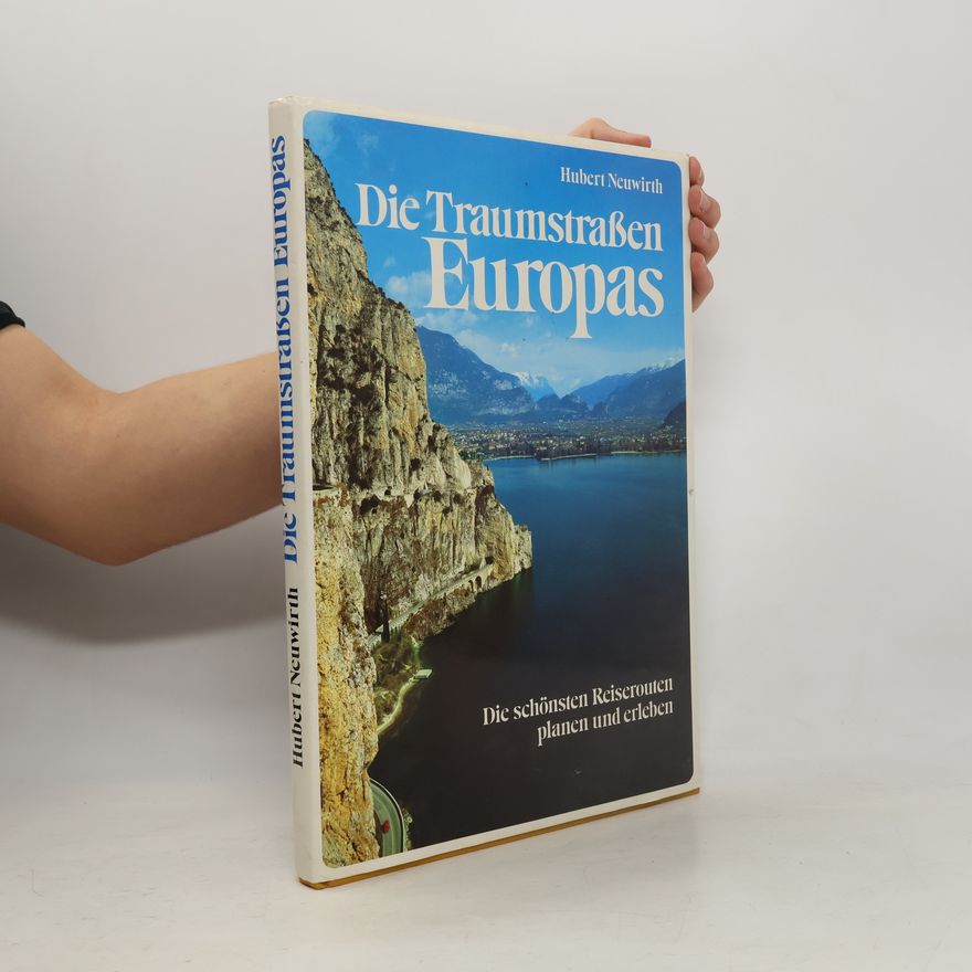 Hubbert Neuwirth Die Traumstraßen Europas