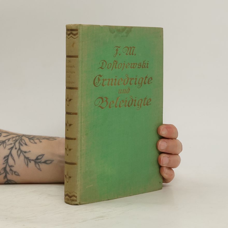Fjodor Michailowitsch Dostojewski Erniedrigte und Beleidigte