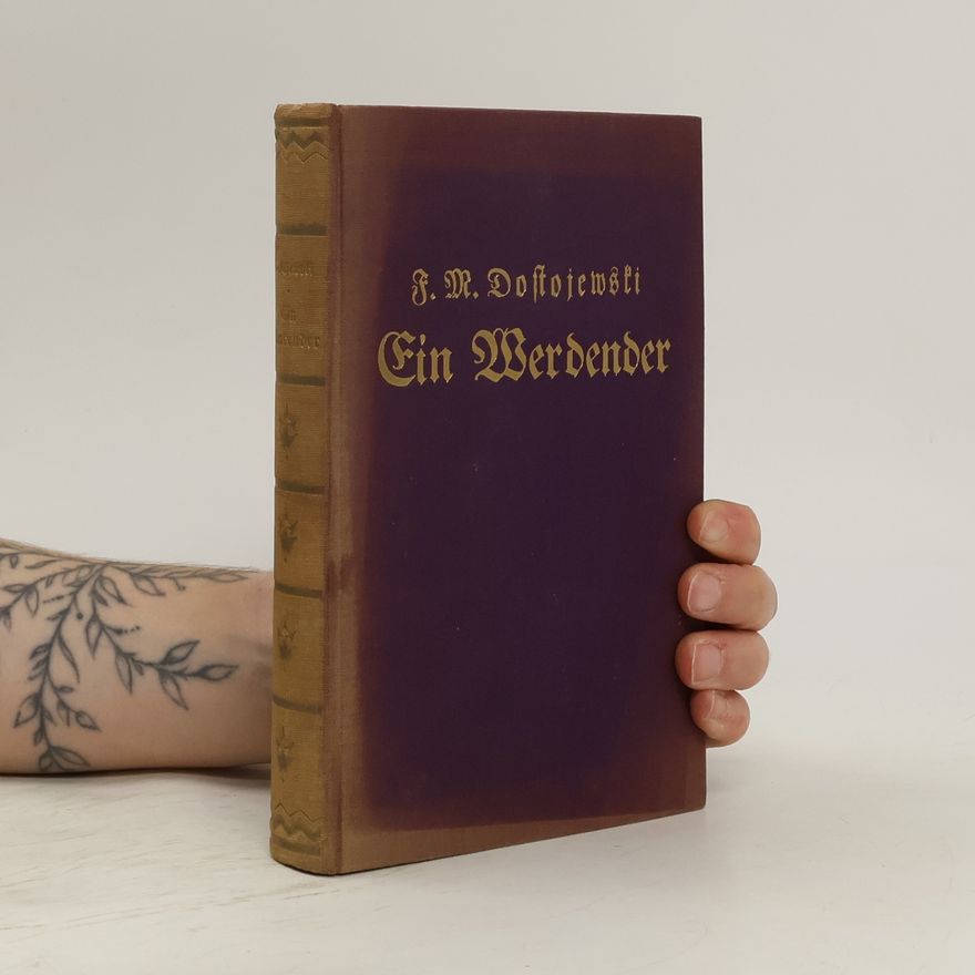 Fjodor Michailowitsch Dostojewski Ein Werdender