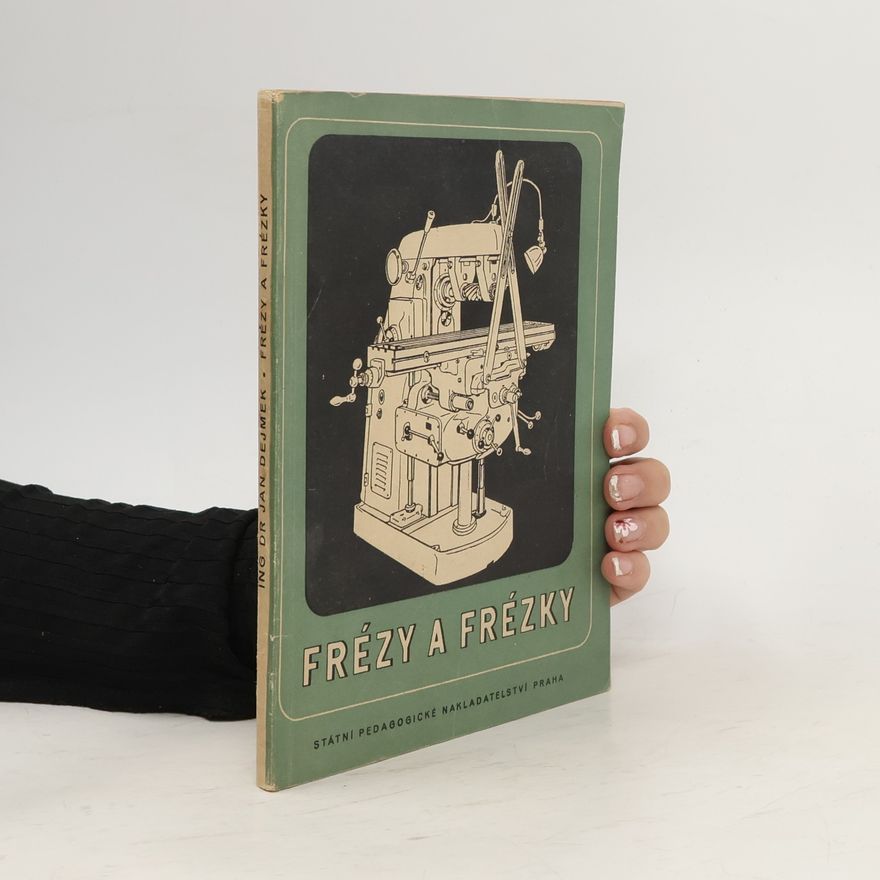 Jan Dejmek Frézy a frézky