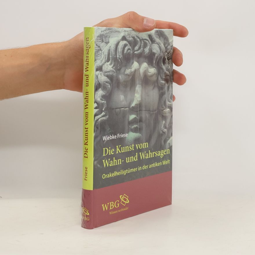 Wiebke Friese Die Kunst vom Wahn- und Wahrsagen
