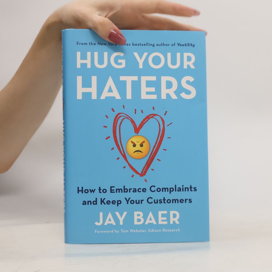 Jay Baer Hug your haters