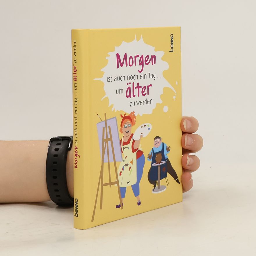 Autorenkollektiv Morgen ist auch noch ein Tag ... um älter zu werden