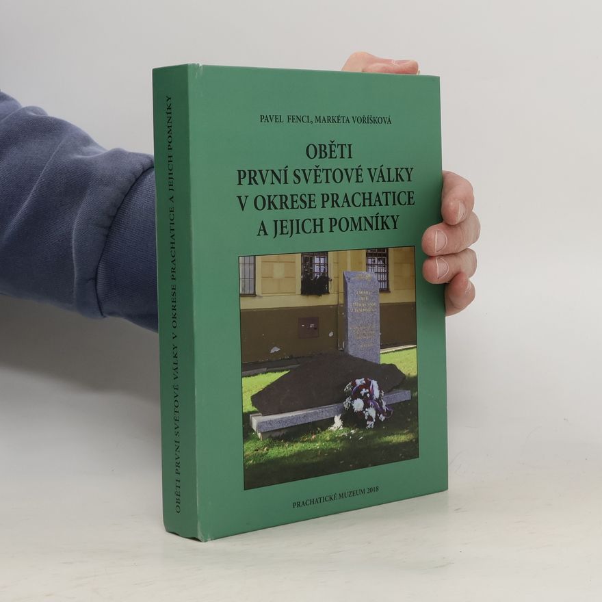Markéta Voříšková Oběti první světové války v okrese Prachatice a jejich pomníky