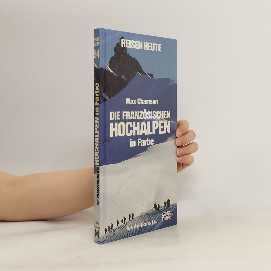 Max Chamson Die Französischen Hochalpen in Farbe