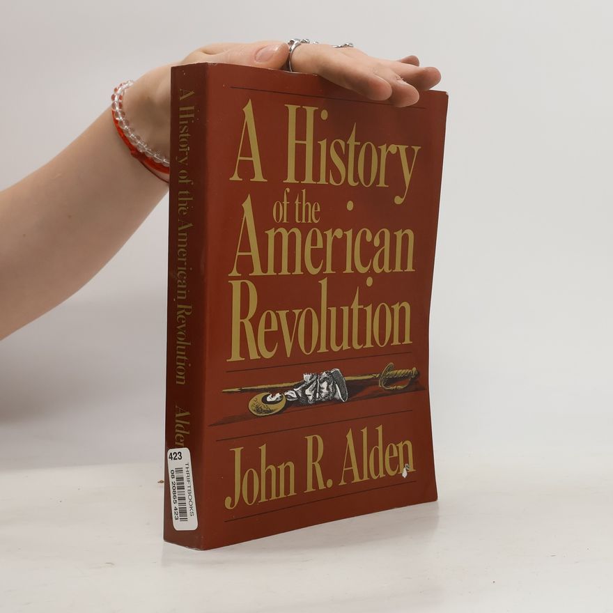 John R. Alden A History Of The American Revolution