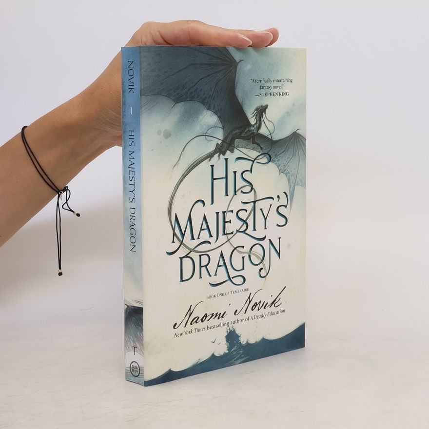 Naomi Novik His Majesty's Dragon