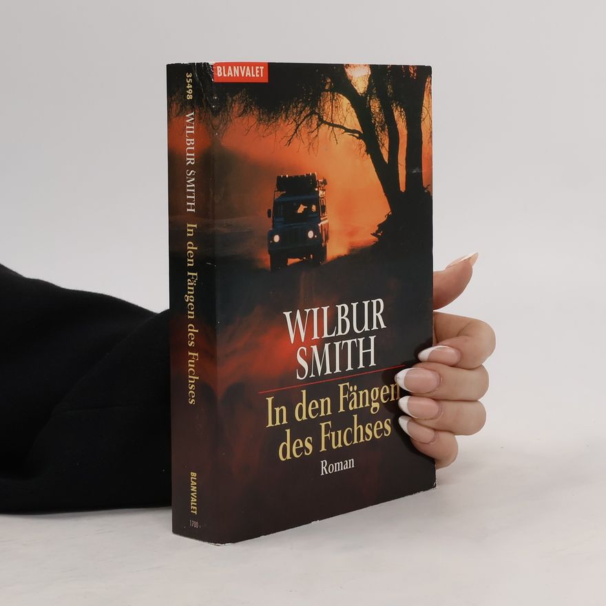 Wilbur Smith In den Fängen des Fuchses. Roman. Aus d. Amerikan. v. Wulf Bergner