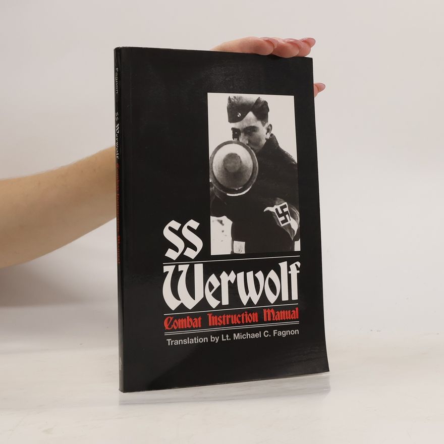 Michael C. Fagnon SS Werwolf combat instruction manual