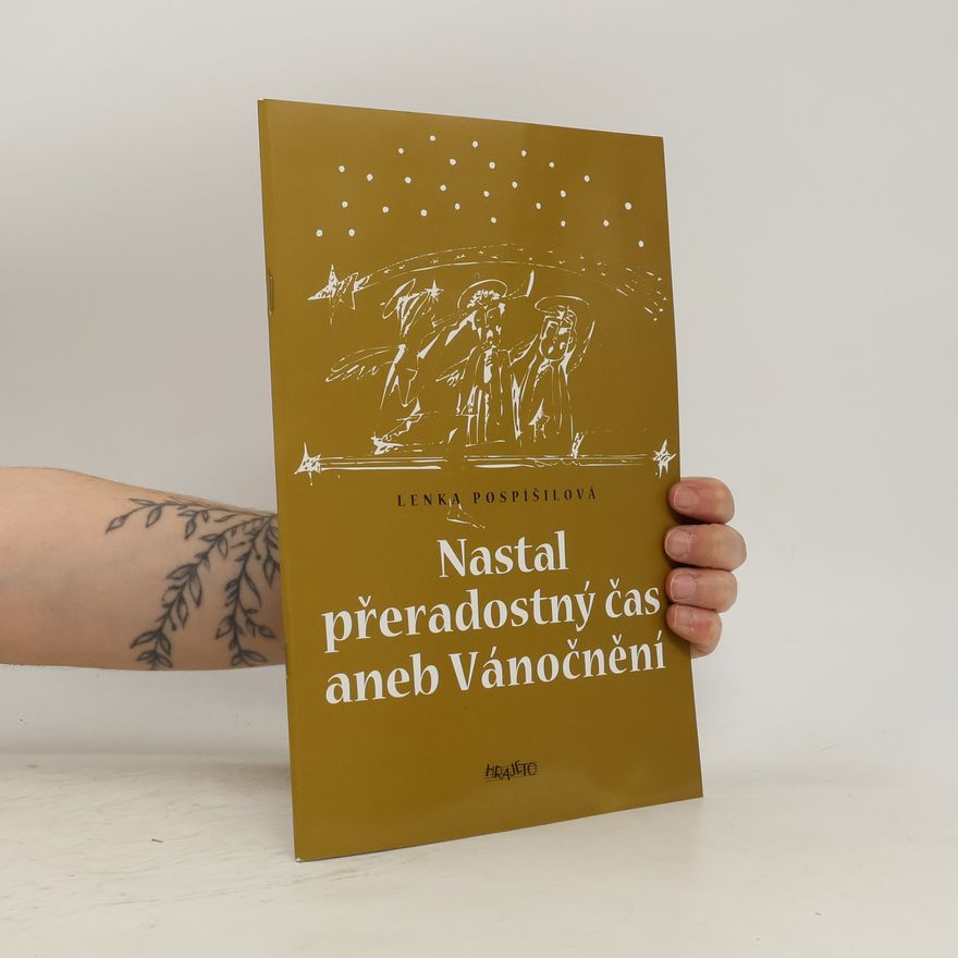 Lenka Pospíšilová Nastal přeradostný čas aneb Vánočnění