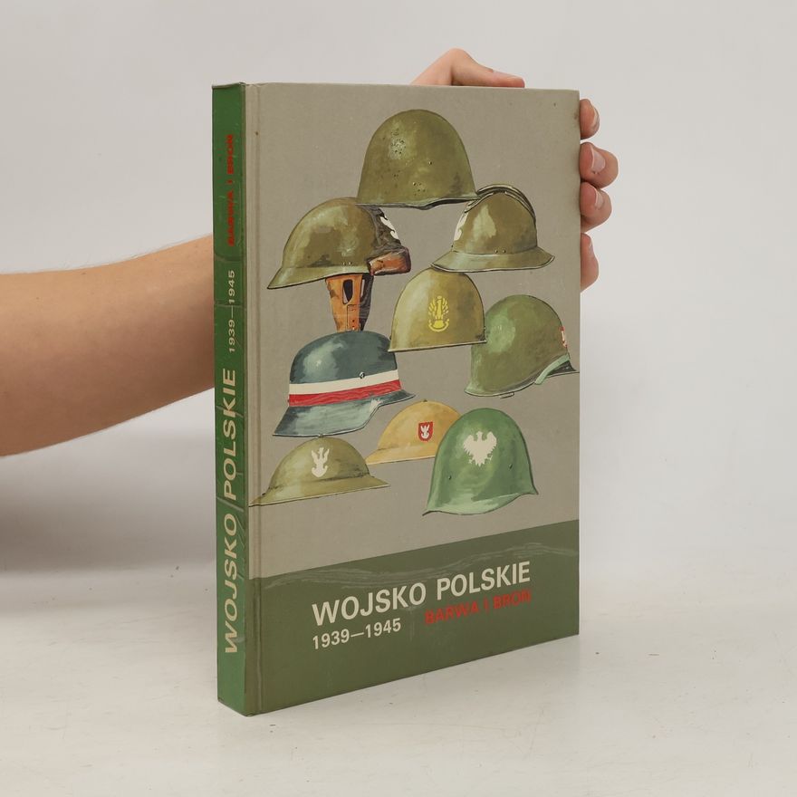 Zygmunt Bielecki Wojsko polskie 1939-1945 : barwa i broń