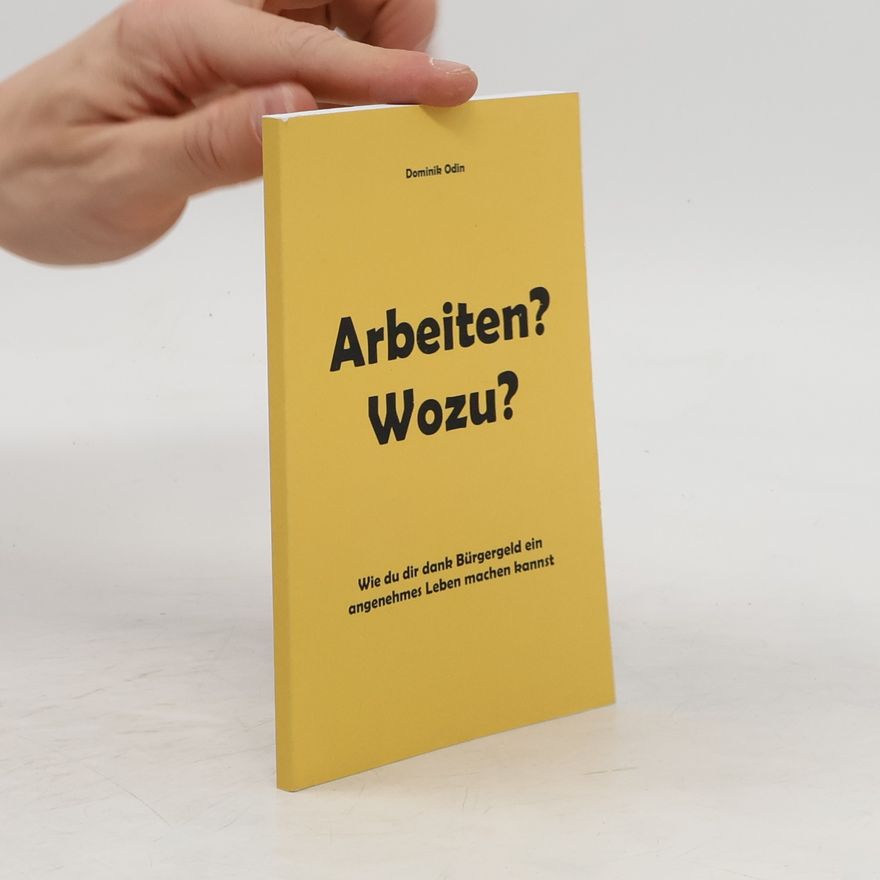 Dominik Odin Arbeiten? Wozu?