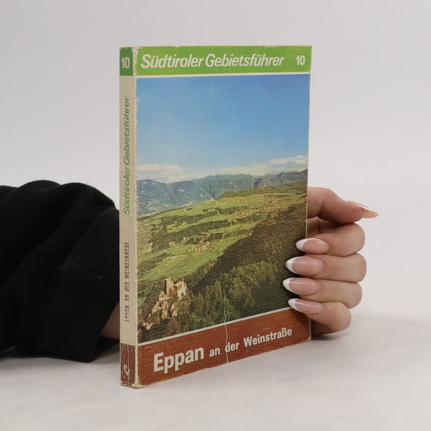 Bruno Mahlknecht Eppan an der Weinstraße. Südtiroler Gebietsführer 10