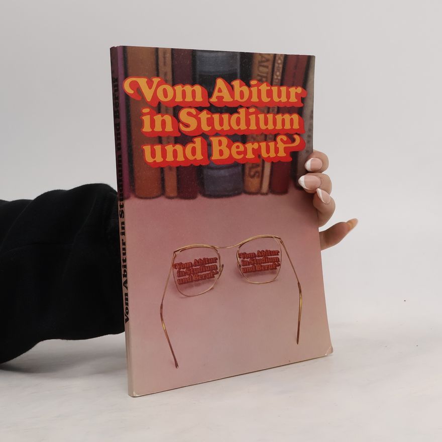 Autorenkollektiv Vom Abitur in Studium und Beruf