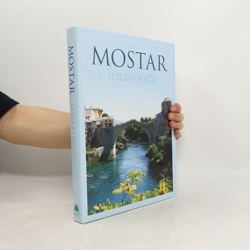 Various authors Mostar u slici i riječi, in picture and word, in Bild und Wort