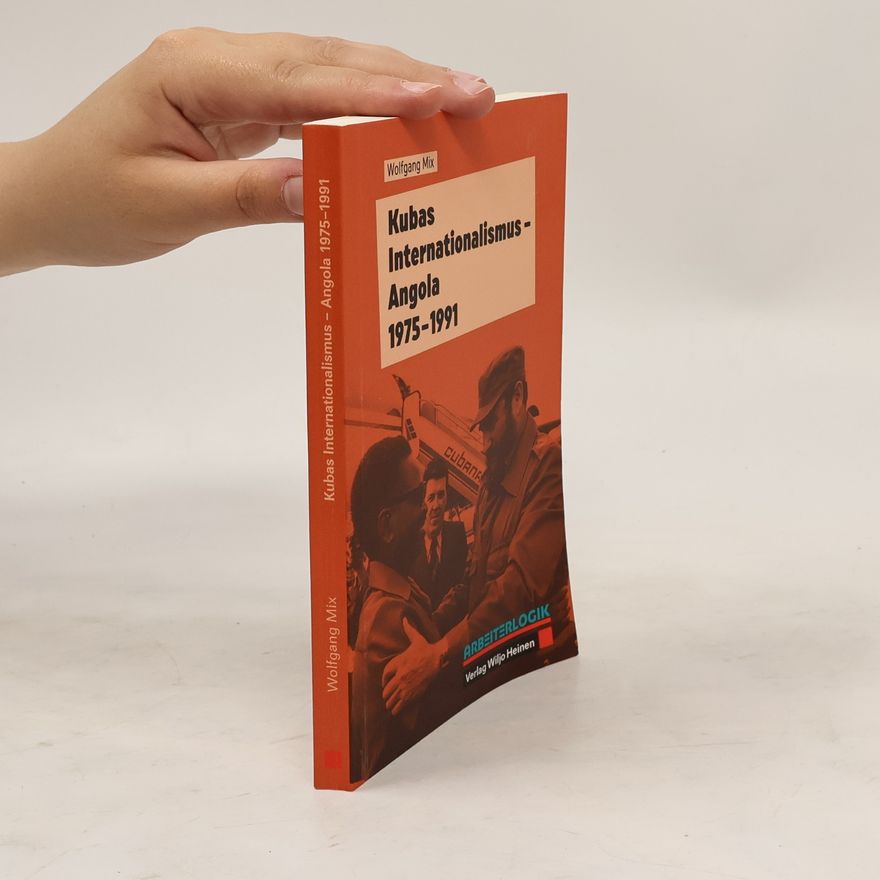 Wolfgang Mix Kubas Internationalismus – Angola 1975-1991