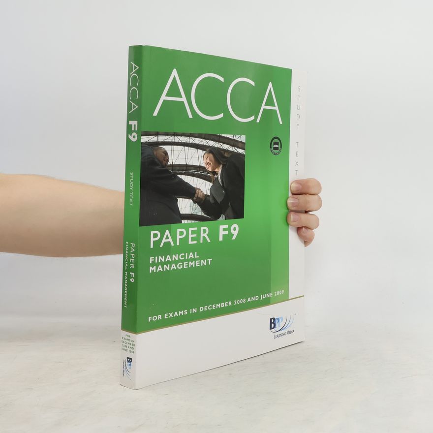 Autorenkollektiv ACCA Paper F9. Financial Management