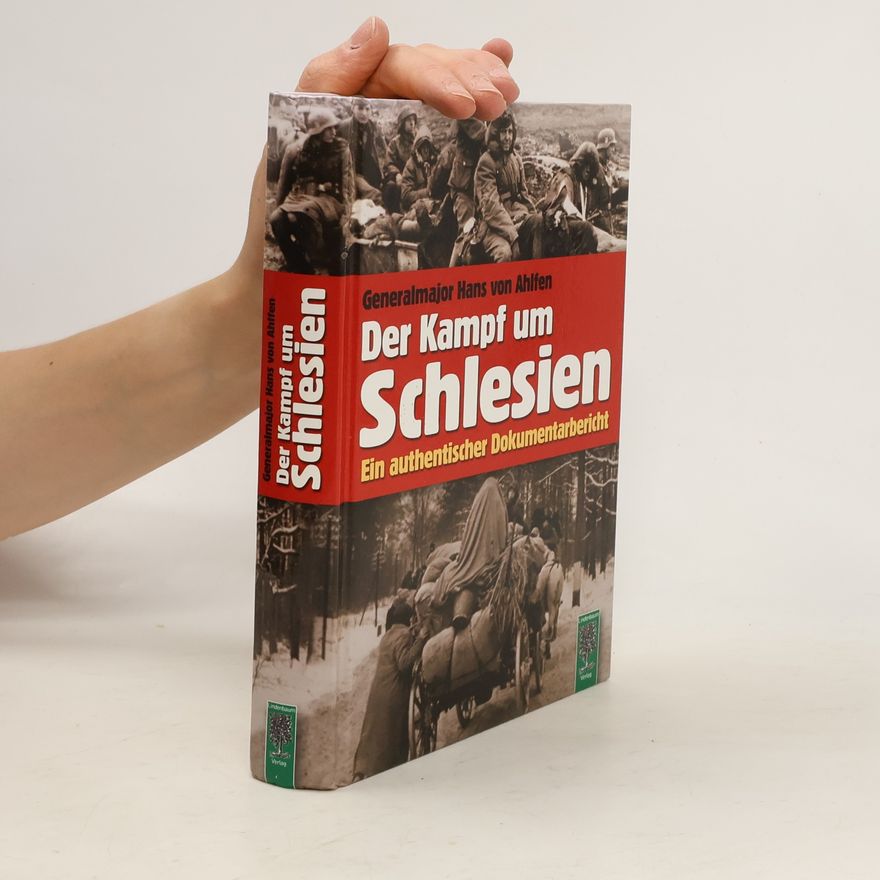 Hans von Ahlfen Der Kampf um Schlesien