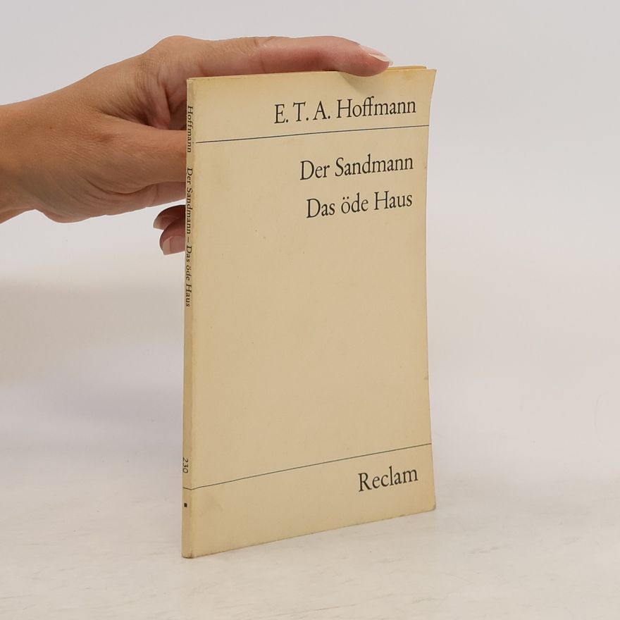 E. T. A. Hoffmann Der Sandmann. Das öde Haus