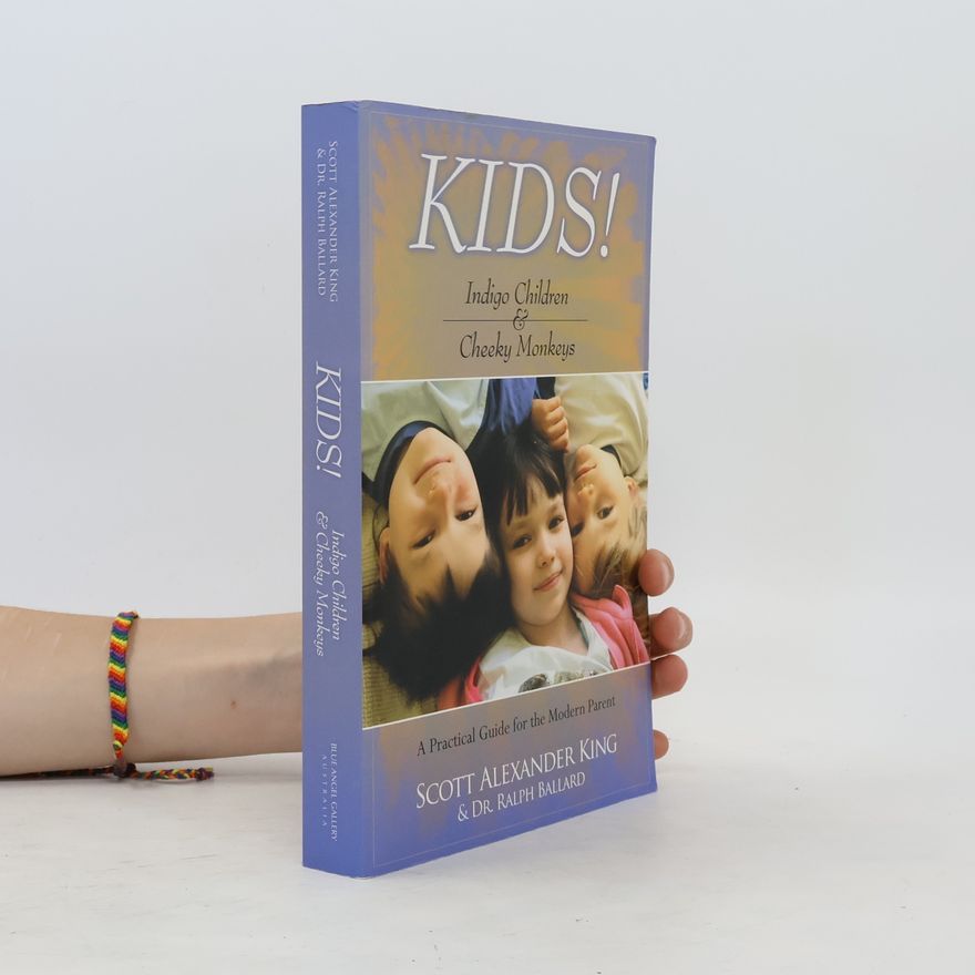 Scott Alexander King Kids! Indigo Children & Cheeky Monkeys