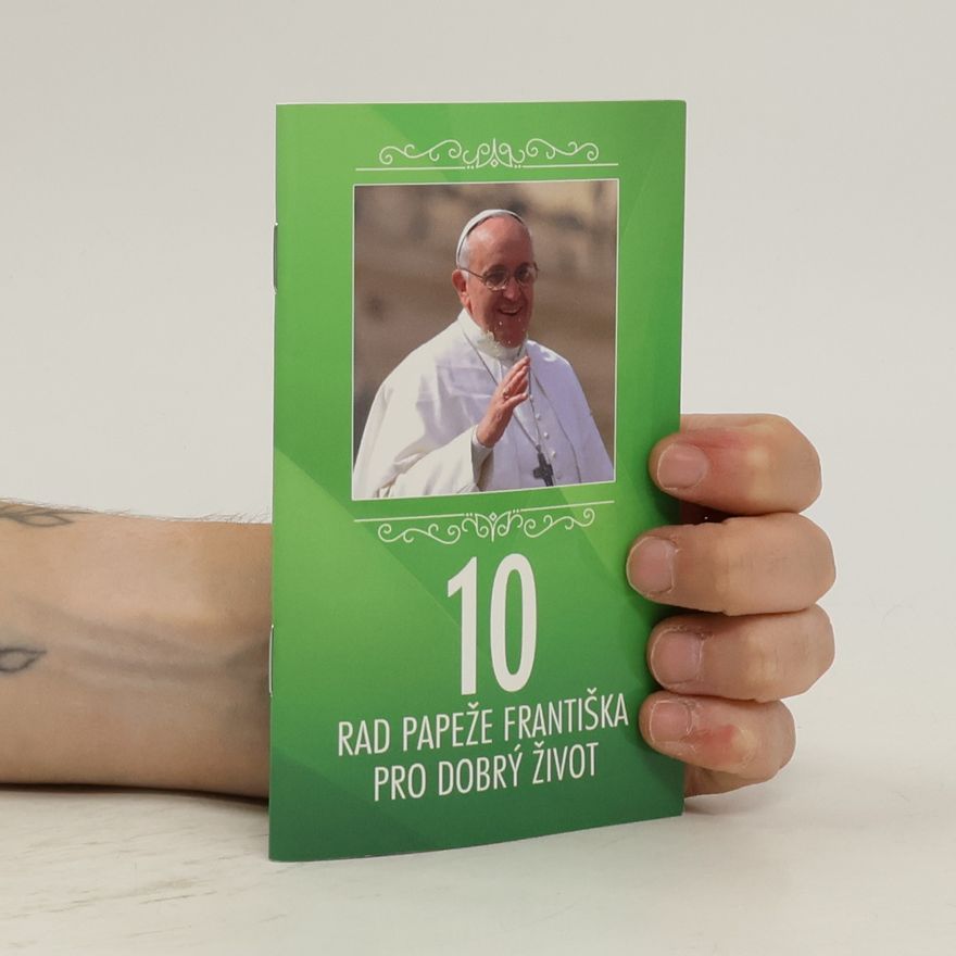 Pope Francis 10 rad papeže Františka pro dobrý život