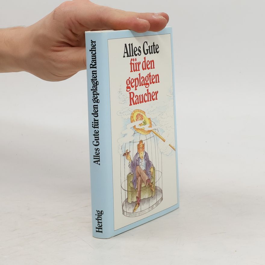 Anneliese Rübesamen Alles Gute für den geplagten Raucher