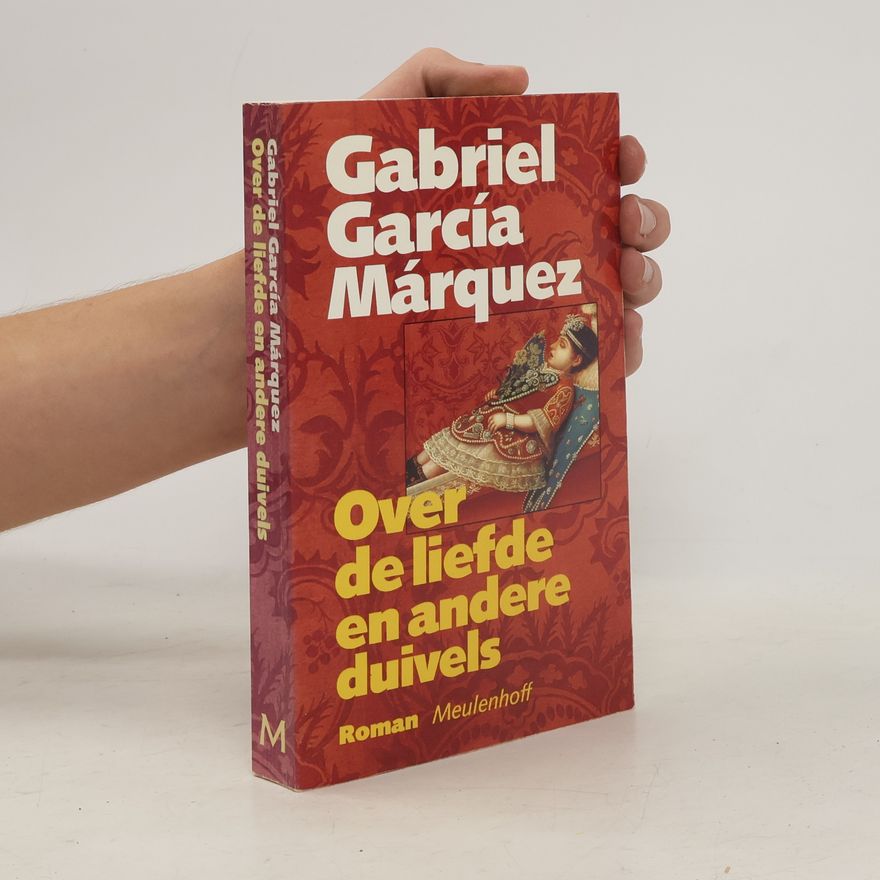 Gabriel García Márquez Over de liefde en andere duivels
