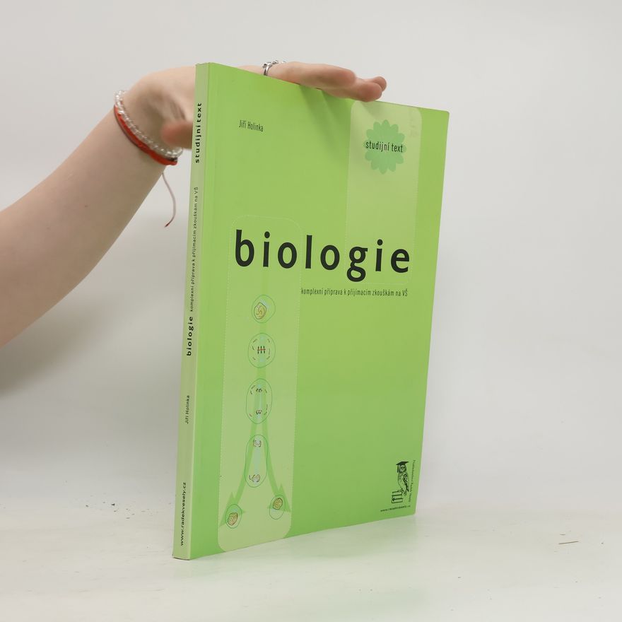 Jiří Holinka Biologie - studijní text: Komplexní příprava k přijímacím zkouškám na VŠ